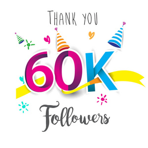 感谢您为社交网络和追随者设计模板。 网络用户庆祝大量的订阅者或追随者。 谢谢60K的追随者。