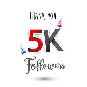 感谢您为社交网络和追随者设计模板。 网络用户庆祝大量的订阅者或追随者。 谢谢5K的追随者。