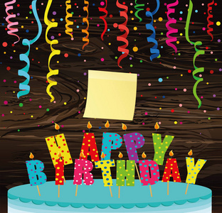 一个带有蜡烛的节日大蛋糕。 生日快乐的信。 五颜六色的纸屑。 空的黄色纸张作笔记。 贴纸。 节日贺卡或邀请函。 木制背景上的矢量