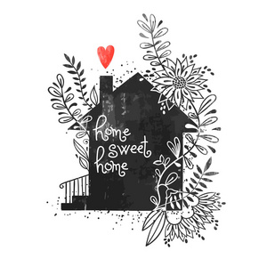 手绘版式海报。矢量插图与黑屋剪影, 花元素, 心和文字家甜蜜的家。老式卡片与房子和花