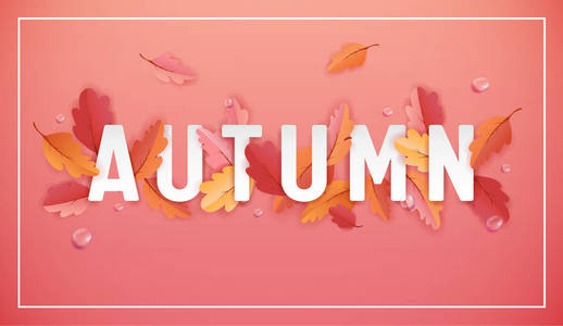 秋天背景模板与美丽的叶子和雨滴, 秋天例证以纸艺术为网横幅, 卡片模板, 墙纸, 盖子, 邀请在媒介