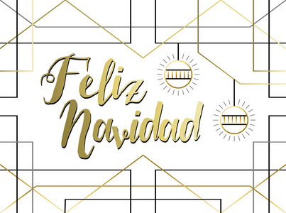 圣诞快乐贺卡西班牙语Feliz Navidad在黄金艺术装饰几何风格与圣诞节装饰。 eps10矢量