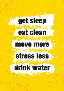 吃干净。 喝点水。 保持活跃。 健康一点。 鼓舞人心的锻炼和健身运动动机报价