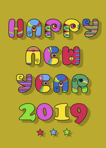 新年快乐2019。艺术卡通字母与五颜六色的装饰。 黄色背景与星星。 矢量插图