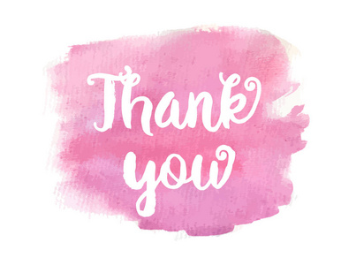 谢谢。 励志名言。 矢量墨水在粉红色水彩背景上刻字。 横幅与短语海报T恤横幅卡和其他设计项目。