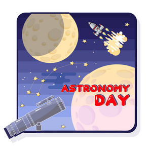 天文日。 卡通望远镜太空火箭和月亮。 天文学贺卡。 天体矢量插图。