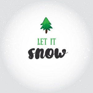 让它下雪吧。 带有书法元素的节日贺卡。 手写现代字体与卡通背景。