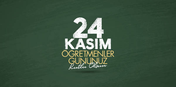  Day. TR 24 Kasim Ogretmenler Gununuz Kutlu Olsun