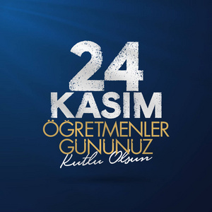  Day. TR 24 Kasim Ogretmenler Gununuz Kutlu Olsun