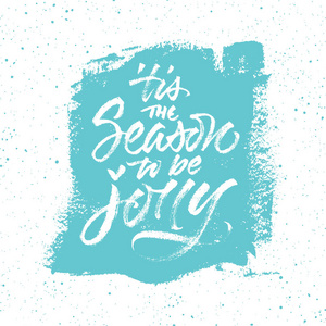 tis the Season to be Jolly. Handwritten brush calligraphy on spl