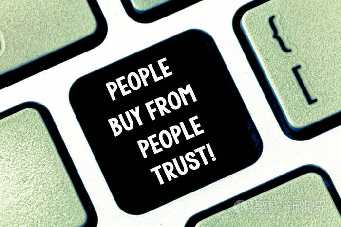 概念笔迹显示人们从他们信任的人手中购买东西。商业照片文本建立信任和客户满意度键盘键意图创建计算机消息的想法