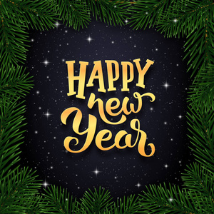 新年快乐，2019年祝愿排版文字和边界与圣诞树树枝在豪华的黑色背景。 冬季假期带字母的优质矢量插图