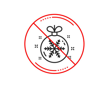 没有或停止标志。 带有雪花线图标的圣诞球。 新年树装饰标志。 警告禁止禁止停止符号。 没有图标设计。 向量