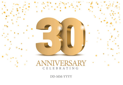 周年纪念30。黄金3D号码。 庆祝30周年活动派对的海报模板。 矢量插图