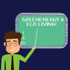 书写文字绿色能源和生态生活。概念意义环境保护回收再利用人立持棒指向壁挂空白色板