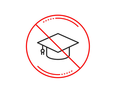 没有或停止标志。 毕业帽线图标。 教育标志。