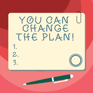 文字书写文本您可以更改计划。业务概念, 使您的计划进行更改, 以实现目标空白方色板与磁铁点击圆珠笔推杆和剪辑
