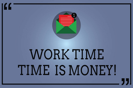 显示工作时间的文本符号是金钱。概念照片快速完成更多工作有效打开信封与纸新的电子邮件在引号大纲内