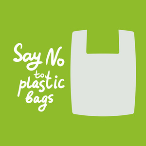 对塑料袋说不。白色文字，书法，刻字，涂鸦手工绿色。停止塑料污染。禁止使用塑料袋。使用可重复使用的袋子生态，生态横幅海报。矢量图