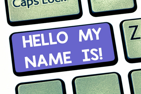手写文本写你好我的名字是. 概念的意思是介绍自己的新显示工作人员作为演示键盘键意图创建计算机消息按键盘的想法