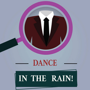 文字书写文本在雨中跳舞。商务理念享受雨天幼稚活动快乐舞蹈放大玻璃照片扩大检查燕尾服和标签标签下面