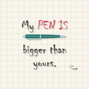 我的钢笔比你的大。 渐变背景的有趣铭文模板