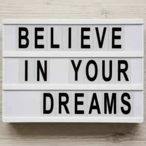 Believe in your dreams39