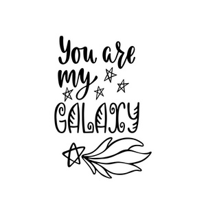 励志向量字母短语 你是我的银河。手绘儿童海报