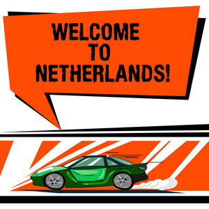 文字书写文本欢迎来到荷兰。具有快速移动图标和排气烟雾空白彩色泡泡的荷兰汽车游客的温馨问候的商业理念
