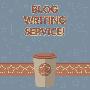 手写文字写作博客写作服务。概念的含义创建高质量的博客内容的业务3d 咖啡去杯与盖子盖和明星在条空白文本空间