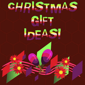 概念手写显示圣诞礼物想法。商业照片展示建议最好的礼物给予在圣诞节日五颜六色的乐器马拉卡斯花和曲线音乐工作人员