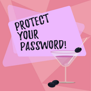 手写文本保护您的密码。概念含义保护信息可通过计算机填充鸡尾酒葡萄酒玻璃与橄榄在环空白彩色文本空间