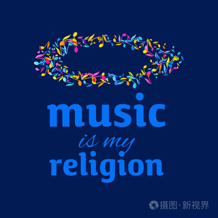 丰富多彩的音乐活动节日笔记背景 随机彩色音乐节海报设计模板 深蓝色背景上的多色音符 矢量图 音乐的励志名言是我的宗教 插画 正版商用图片17zotn 摄图新视界 丰富多彩的音乐活动节日笔记背景 随机彩色音乐节海报设计模板 深蓝色背景上的多色音符 矢量图 音乐的励志名言是我的宗教 插画 正版商用图片17zotn 摄图新视界