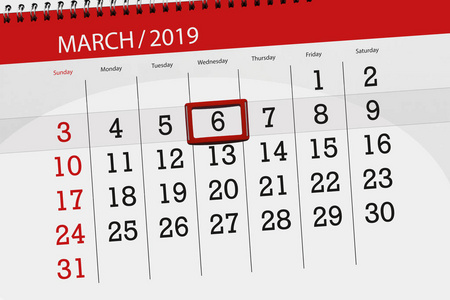 2019年3月日历计划, 截止日期, 6日星期三