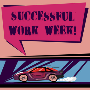 手写文本成功的工作周。概念意味着生产和满意的工作日在一个星期汽车与快速运动图标和排气烟雾空白颜色讲话泡泡