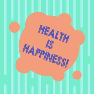 文字写作文本健康就是幸福。商业概念为您的身体状况和自由疾病带领幸福空白变形颜色圆形状与小圆环抽象相片