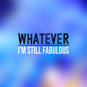 m still fabulous. Life quote with modern background vector illus