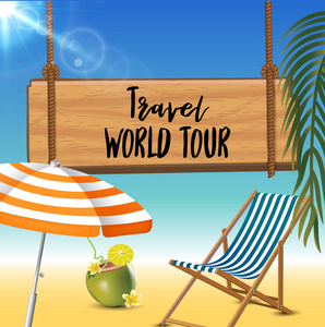 旅游世界巡演排版题词与遮阳伞, 躺椅洗衣店和椰子鸡尾酒在海滩背景。逼真的太阳耀斑