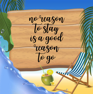 没有理由留下是一个很好的理由去排版题词与阳伞, 躺椅和椰子牛尾在海滩背景。逼真的太阳耀斑