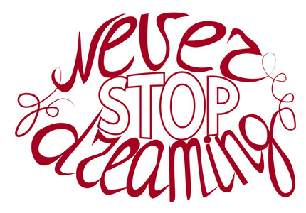 永远不要停止做梦，手刻字，鼓舞人心的报价，排版，海报或卡片