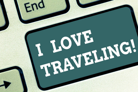 写纸条显示我喜欢旅行。 商务照片展示欣赏使旅程通常有一定长度与车辆键盘意图创建计算机消息按键盘想法