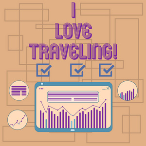 显示我爱旅行的文字符号。概念照片欣赏使旅程典型的长度与车辆数字组合柱线数据图形图在平板电脑屏幕上