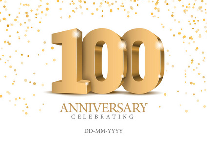 周年纪念100。黄金3D号码。 庆祝100周年活动派对的海报模板。 矢量插图