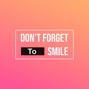 t forget to smile. Life quote with modern background vector illu