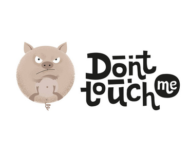 t touch me - funny, comical, black humor quote with angry round