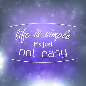 生活是简单的它并非易事