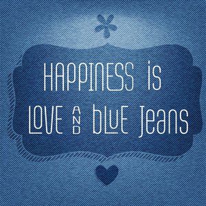 幸福是爱，蓝色牛仔裤引用印刷背