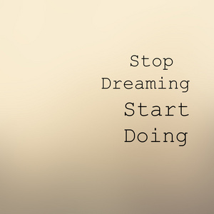 停止做梦开始做