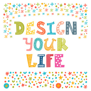 设计你的生活。 手绘字体海报。 动机
