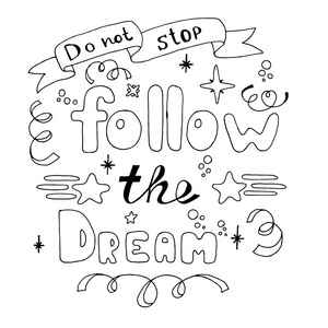 不要停止。追随梦想。手刻字。手绘的励志报价刻字